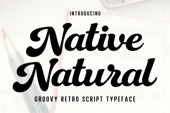 Native Natural: A Groovy Retro Script for Modern Design